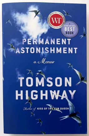 PERMANENT ASTONISHMENT - Tomson Highway