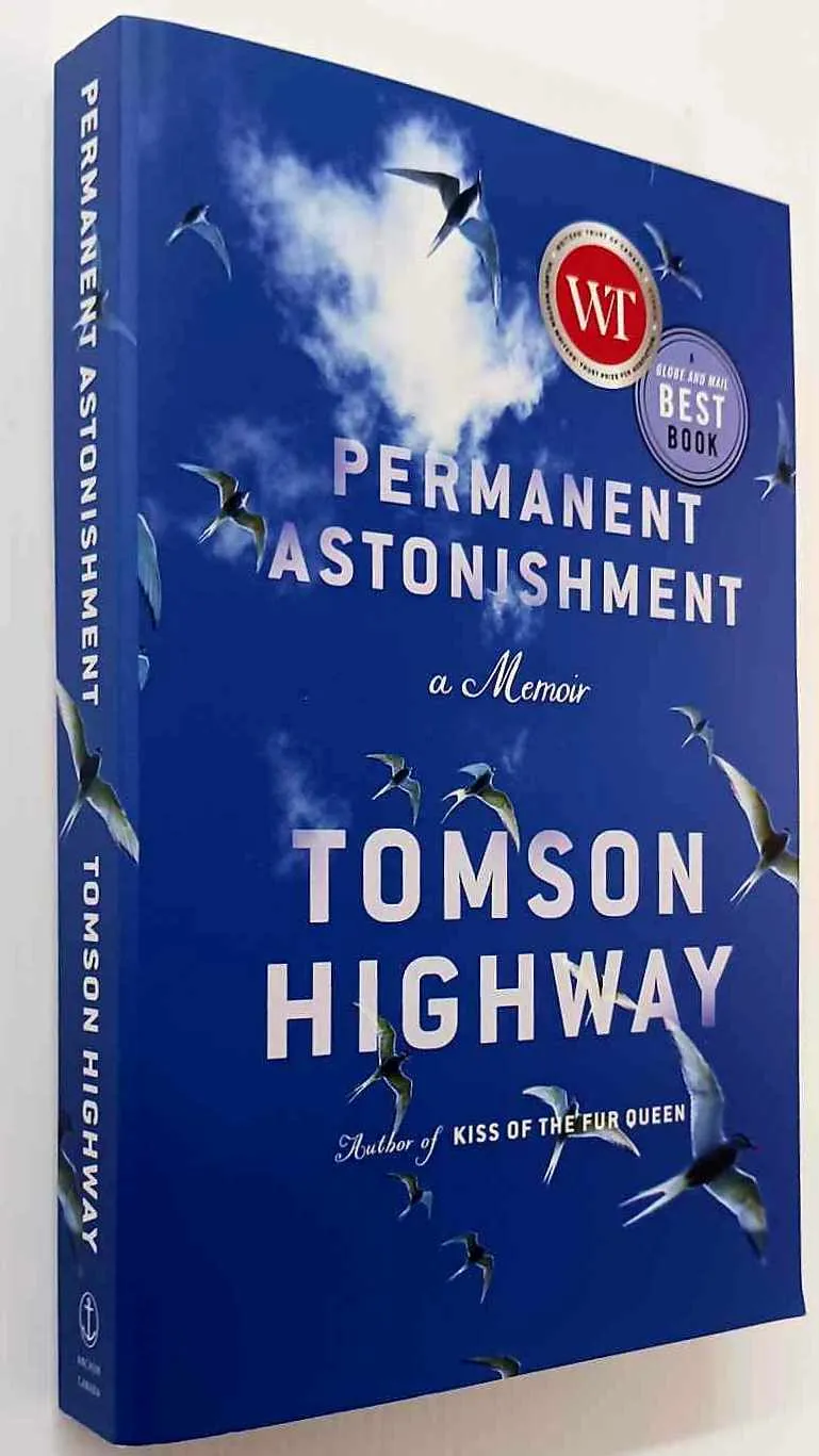 PERMANENT ASTONISHMENT - Tomson Highway