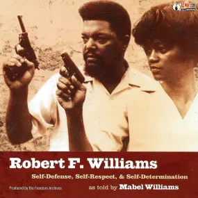 v332 - Robert F. Williams - "Self-Defense, Self-Respect & Self-Determination"